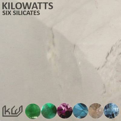 KiloWatts_-_Six_Silicates.jpg